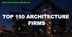 2018 Giants 300 Report: Top 150 Architecture Firms 2018 Giants 300 Report: Top 150 Architecture Firms