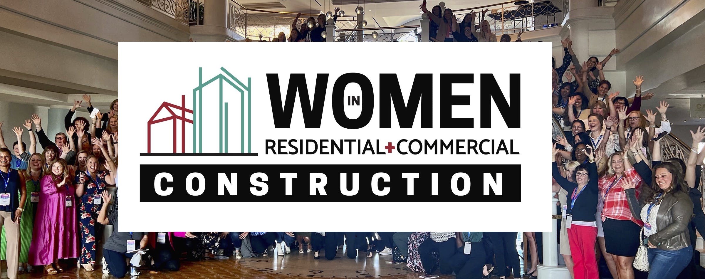 The 2023 Women In Residential + Commercial Construction Conference Will Take Place October 25 27 In Nashville, Tenn