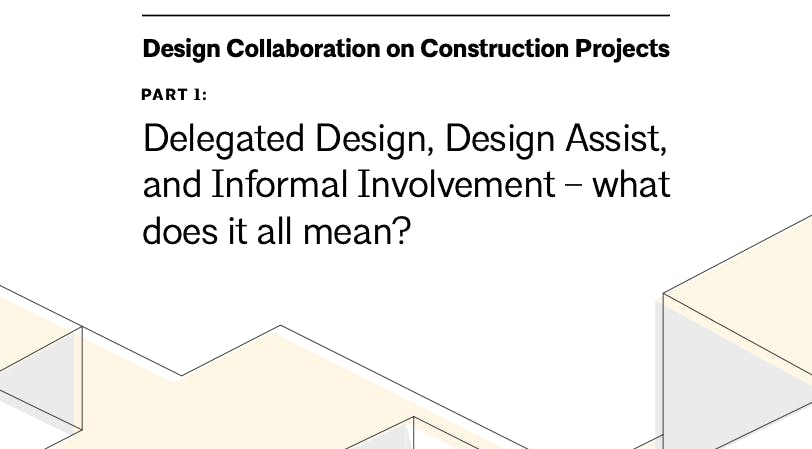 Guidance on design assist vs. delegated design released